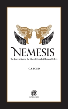 Paperback Nemesis: The Jouvenelian vs. the Liberal Model of Human Orders Book