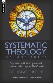 Hardcover Systematic Theology (Volume 3): The Holy Spirit and the Church Book