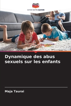 Paperback Dynamique des abus sexuels sur les enfants [French] Book