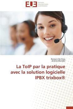 Paperback La Toip Par La Pratique Avec La Solution Logicielle Ipbx Trixbox(r) [French] Book