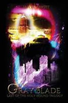 Paperback The Gray Blade: Last of the Holy Hound Trilogy Book