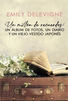 Paperback Un millón de recuerdos: Un álbum de fotos, un diario y un viejo vestido japonés [Spanish] Book