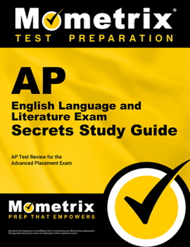 AP English Language and English Literature Exam Secrets, Study Guide: AP Test Review for the Advanced Placement Exam