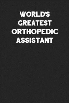 Paperback World's Greatest Orthopedic Assistant: Blank Lined Career Notebook Journal Book