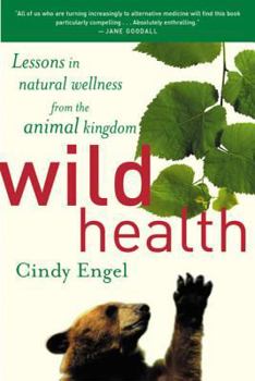 Paperback Wild Health: How Animals Keep Themselves Will and What We Can Learn from Them Book