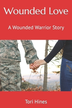 Paperback Wounded Love: A Wounded Warrior Story Book