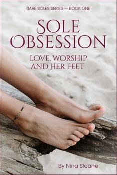 Paperback Sole Obsession: Love, Worship and Her Feet Book
