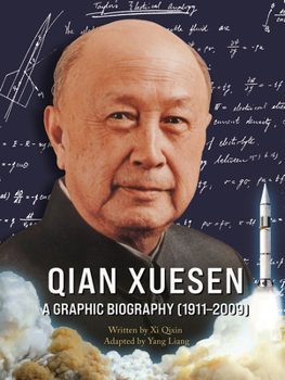 Hardcover Qian Xuesen: A Graphic Biography (1911-2009): [The Official Photographic Archive] - A Visual History of the Father of Chinese Rocketry Book