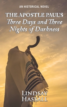 Paperback The Apostle Paul's Three Days and Three Nights of Darkness Book