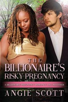 Paperback The Billionaire's Risky Pregnancy: A BWWM Pregnancy Romance For Adults Book