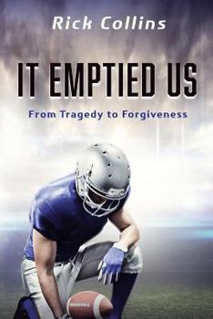 Paperback It Emptied Us: From Tragedy to Forgiveness Book