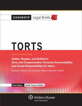 Paperback Casenote Legal Briefs: Torts, Keyed to Dobbs, Hayden, and Bublick's Torts and Compensation: Personal Accountabiltyi and Social Responsibility... Book
