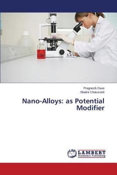 Paperback Nano-Alloys: As Potential Modifier Book