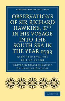 Paperback Observations of Sir Richard Hawkins, Knt in His Voyage Into the South Sea in the Year 1593: Reprinted from the Edition of 1622 Book