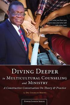 Paperback Diving Deeper in Multicultural Counseling & Ministry: A Constructive Conversation on Theory & Practice Book