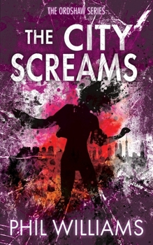 The City Screams - Book #4 of the Ordshaw