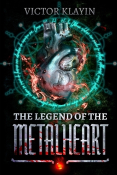 Paperback The Legend of the Metalheart Book