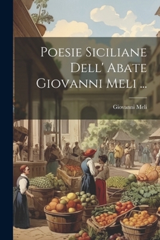Paperback Poesie Siciliane Dell' Abate Giovanni Meli ... [Italian] Book