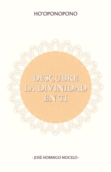 Paperback Ho'oponopono, Descubre La Divinidad En Ti [Spanish] Book