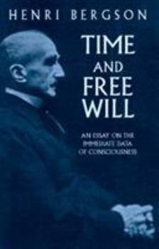 Paperback Time and Free Will: An Essay on the Immediate Data of Consciousness Book