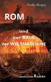 Hardcover Rom und der Raub der Weltmaschine: Sandalpunk-Roman [German] Book