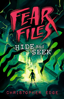 Fear Files Book 1: Hide and Seek - Book  of the Fear Files