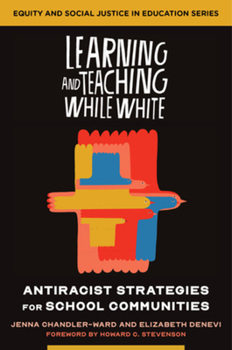 Paperback Learning and Teaching While White: Antiracist Strategies for School Communities Book