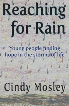 Paperback Reaching for Rain: Young people finding hope in the storms of life Book