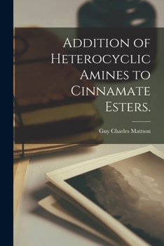 Paperback Addition of Heterocyclic Amines to Cinnamate Esters. Book
