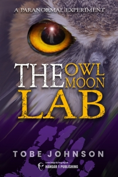 Paperback The Owl Moon Lab: A Paranormal Experiment Book