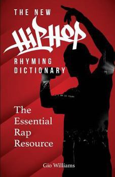 Paperback The New Hip Hop Rhyming Dictionary: The Essential Rap Resource for Rappers and Songwriters Book