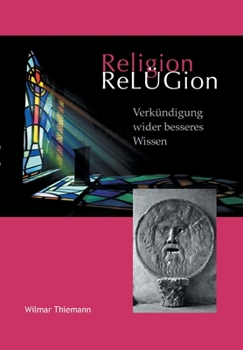 Paperback ReLÜGion: Verkündigung wider besseres Wissen [German] Book