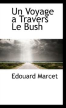 Un Voyage a Travers le Bush