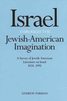 Paperback Israel Through the Jewish-American Imagination: A Survey of Jewish-American Literature on Israel, 1928-1995 Book
