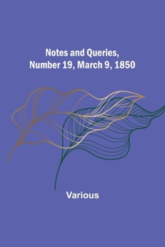 Paperback Notes and Queries, Number 19, March 9, 1850 Book