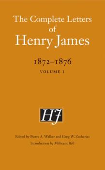 Hardcover The Complete Letters of Henry James, 1872-1876: Volume 1 Book