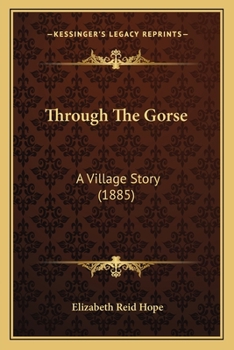 Paperback Through The Gorse: A Village Story (1885) Book