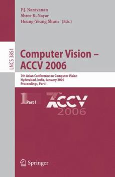 Paperback Computer Vision - Accv 2006: 7th Asian Conference on Computer Vision, Hyderabad, India, January 13-16, 2006, Proceedings, Part I Book