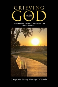 Paperback Grieving with GOD: A Spiritual Pathway through the Grief Journey Book