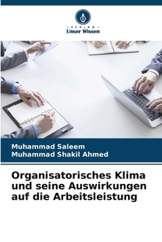 Paperback Organisatorisches Klima und seine Auswirkungen auf die Arbeitsleistung [German] Book