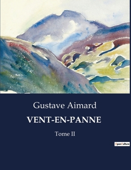 Paperback Vent-En-Panne: Les aventures tumultueuses des flibustiers dans les Caraïbes du XVIIe siècle [French] Book