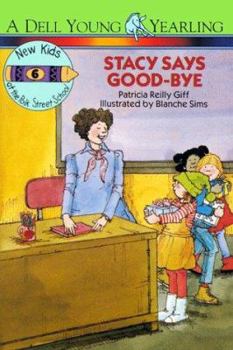 Stacy Says Goodbye - Book #6 of the New Kids at the Polk Street School