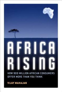 Hardcover Africa Rising: How 900 Million African Consumers Offer More Than You Think Book