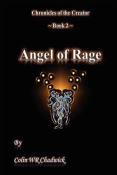 Angel of Rage - Book #2 of the Chronicles of the Creator