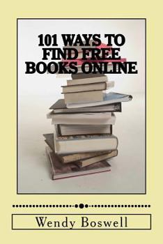 Paperback 101 Ways to Find Free Books Online Book