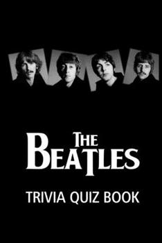 Paperback The Beatles Trivia Quiz Book: The One With All The Questions Book