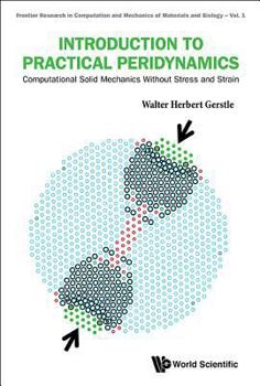 Hardcover Introduction to Practical Peridynamics: Computational Solid Mechanics Without Stress and Strain Book