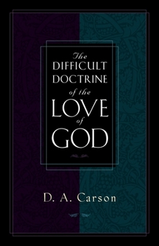 Paperback The Difficult Doctrine of the Love of God Book