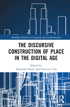 Hardcover The Discursive Construction of Place in the Digital Age Book