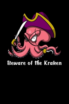 Paperback Beware Of The Kraken: Octopus Pirate Notebook Book